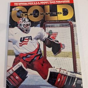 The Official 1998 U.S.A. Hockey Team Publication Our Goal Is Gold